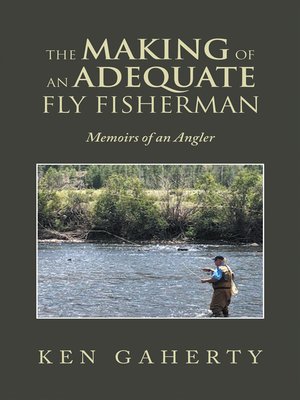 cover image of The Making of an Adequate Fly Fisherman